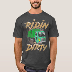 Riding Dirty Garbage Truck Sanitation T-shirt