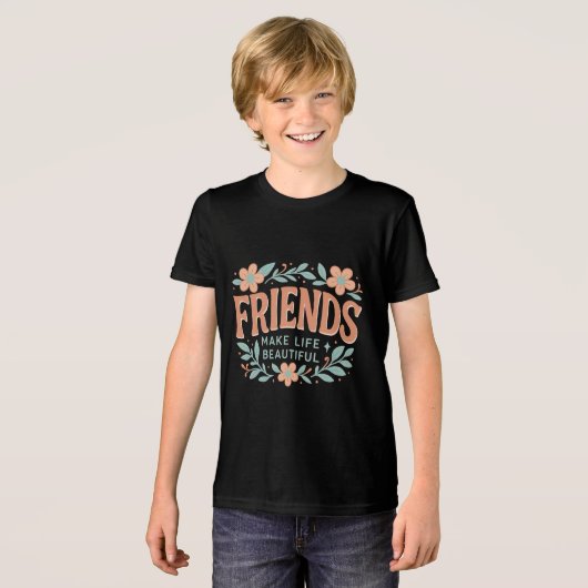 riends Make Life Beautiful Youth T-Shirt – Cute  (Voorkant volledig)