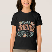 riends Make Life Beautiful Youth T-Shirt – Cute  (Voorkant)