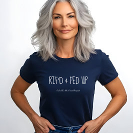 RIF'D en klaar met het leven, ontslagen federale w T-shirt