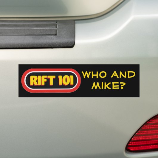 RIFT 101 - Wie en Mike? Bumpersticker (Op auto)