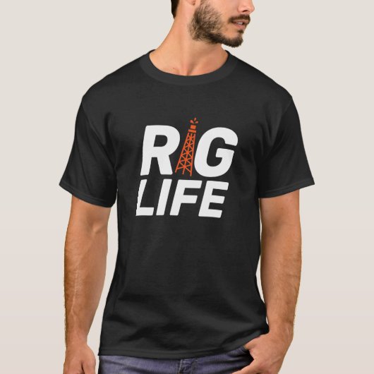 Rig Life I Oil Drilling Rig Petroleum Extraction 1 T-shirt (Voorkant)