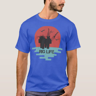 Rig Life Off Shore Oil Rig Hands 1 T-shirt