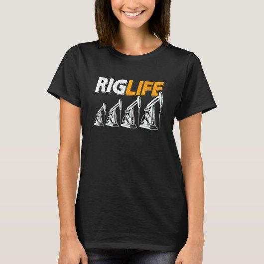 Rig Life Oil Rig Worker Roughneck Workers Oil Fiel T-shirt (Voorkant)