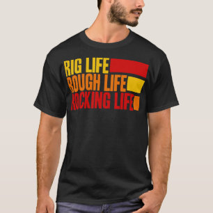 Rig Life Ruw Leven Schommelend Leven T-shirt