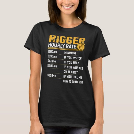 Rigger Hourly Rate Crane Operator Rigger T-shirt (Voorkant)