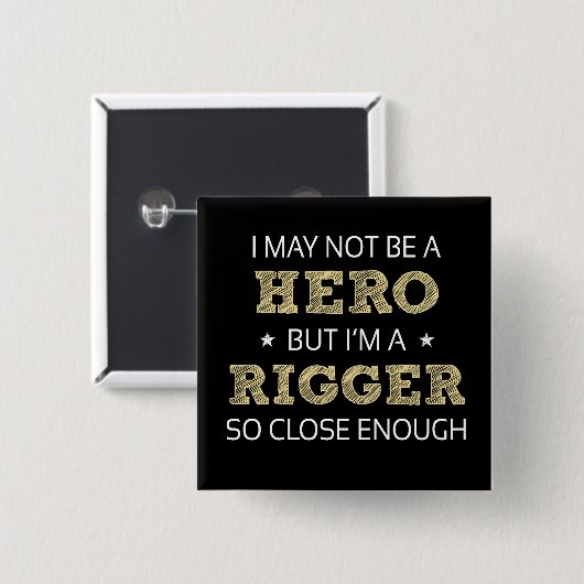 Rigger Humor nieuwheid Vierkante Button 5,1 Cm (Voorkant /achterkant)