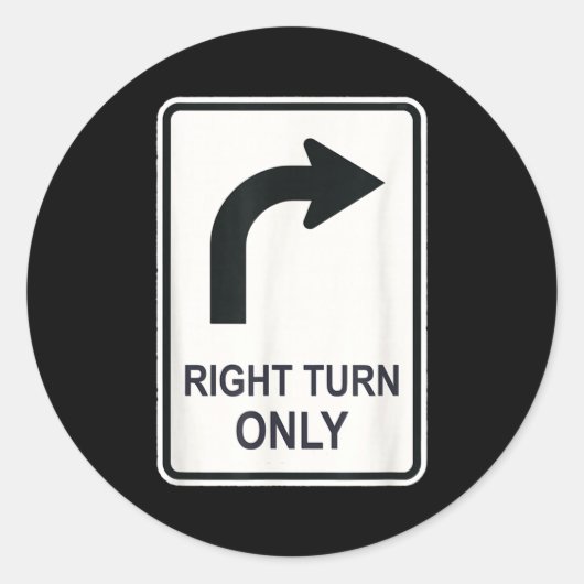 Right Turn Only - Street Signs For Conservatives ( Ronde Sticker (Voorkant)