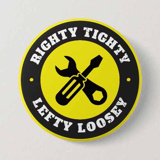 Righty Tighty Lefty Loosey Ronde Button 7,6 Cm (Voorkant)