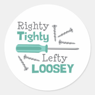 Righty Tighty Lefty Loosey Ronde Sticker