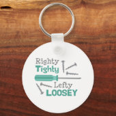 Righty Tighty Lefty Loosey Sleutelhanger (Voorkant)