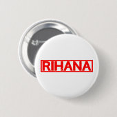 Rihana Stamp Ronde Button 5,7 Cm (Voorkant /achterkant)