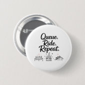 Rij aan. Reis. Herhaal. Ronde Button 5,7 Cm (Voorkant /achterkant)