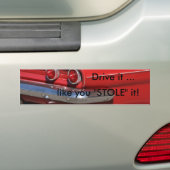 Rij er maar op... zoals jij 'STOLE'. Bumpersticker (Op auto)