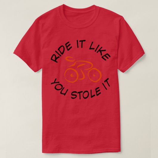 Rij het alsof je het gestolen hebt 2 t-shirt (Design voorkant)