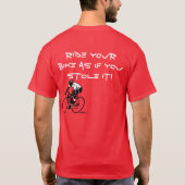 Rij je fiets alsof je het gestolen hebt! t-shirt (Achterkant)