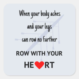 Rij met je hartmotivatie vierkante sticker