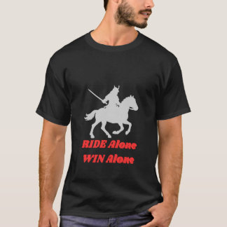 Rijd alleen, win alleen Motiverende quote ontwerp T-shirt