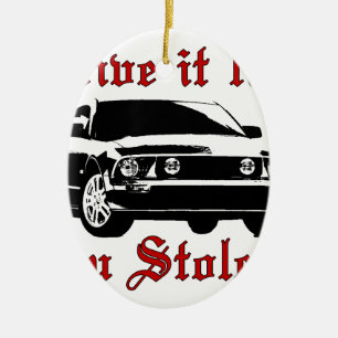 Rijd alsof je het gestolen hebt - Binnenlands Keramisch Ornament