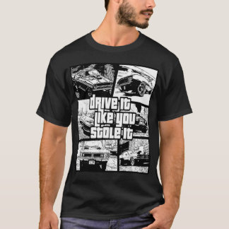 Rijd het alsof je het gestolen hebt sportwagen 12V T-shirt