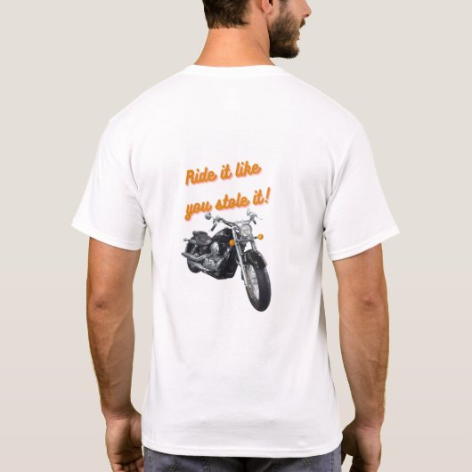 Rijd het alsof je het gestolen hebt - T-shirt (Achterkant)