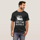Rijd het alsof je het hebt gestolen - grappige gol t-shirt (Voorkant volledig)