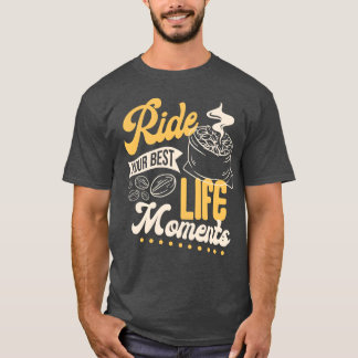 Rijd je beste levensmomenten grappig t-shirt