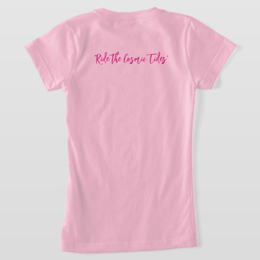 "Rijd met de kosmische getijden" T-shirt (Laag Achter)