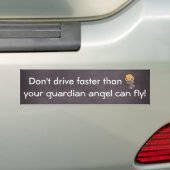 Rijd niet sneller dan Guardian Angel Bumpersticker (Op auto)