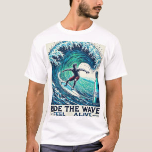 Rijd op de golf, voel je levend - Surfer T-shirt