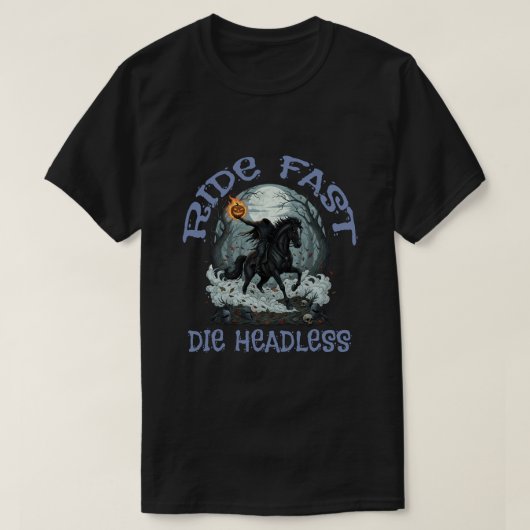 Rijd snel, sterf onthoofd t-shirt (Design voorkant)