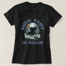 Rijd snel, sterf onthoofd t-shirt