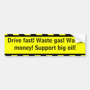 Rijd snel, verspil gas bumpersticker