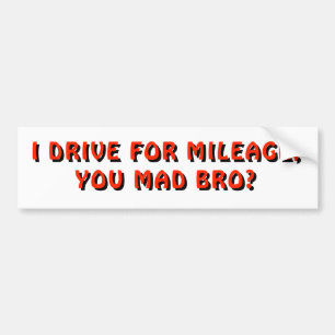 Rijd voor Mileage, Mad Bro? Rood Bumpersticker
