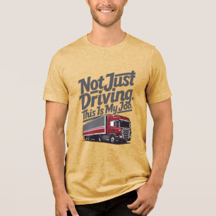 Rijden Is Niet Alles, Dit Is Mijn Werk. Tri-Blend Shirt