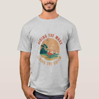Rijden op de Wake Living The Dream WakeSurfing T-shirt