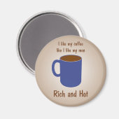 Rijk en warm! Koffieachtige mannen grappige magnet (Voorkant / Achterkant)