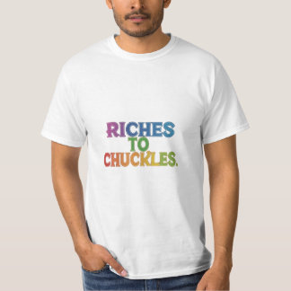 Rijkdom aan Chuckles T-shirt