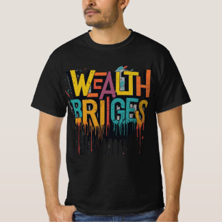 Rijkdom bouwt bruggen t-shirt