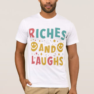 Rijkdom en lacht t-shirt
