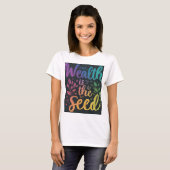 Rijkdom is het zaad t-shirt (Voorkant volledig)