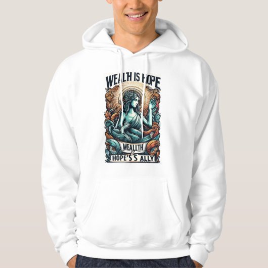 Rijkdom is Hope's bondgenoot Hoodie (Voorkant)
