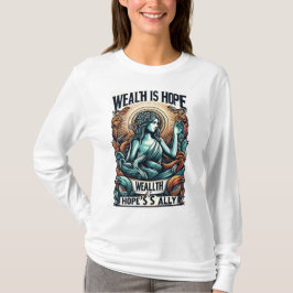 Rijkdom is Hope's bondgenoot T-shirt