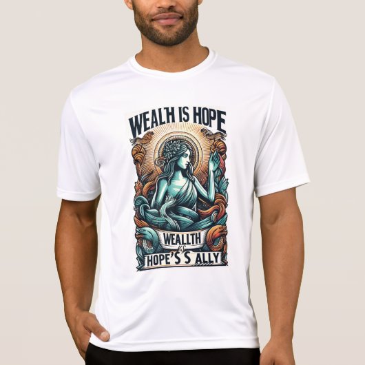 Rijkdom is Hope's bondgenoot T-shirt (Voorkant)