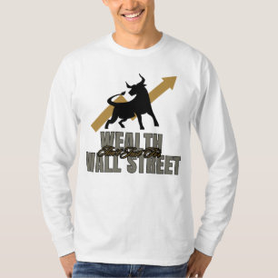 Rijkdom is niet alleen voor Wall Street Investor E T-shirt