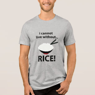 Rijst kom ik kan niet leven zonder rijst Tri-Blend shirt