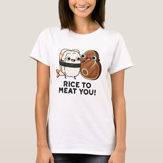 Rijst om je te bevruchten Funny Sushi Steak Pun T-shirt (Voorkant)