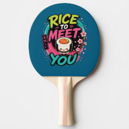 Rijst om je te ontmoeten – Cute Kawaii Sushi Desig Tafeltennisbatje
