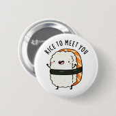 Rijst om je te ontmoeten Funny Sushi Pun Ronde Button 5,7 Cm (Voorkant /achterkant)