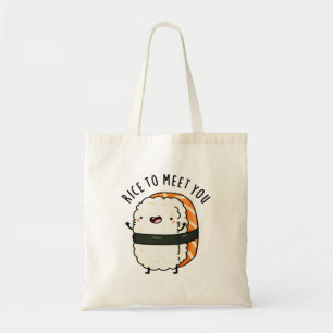 Rijst om je te ontmoeten Funny Sushi Pun Tote Bag